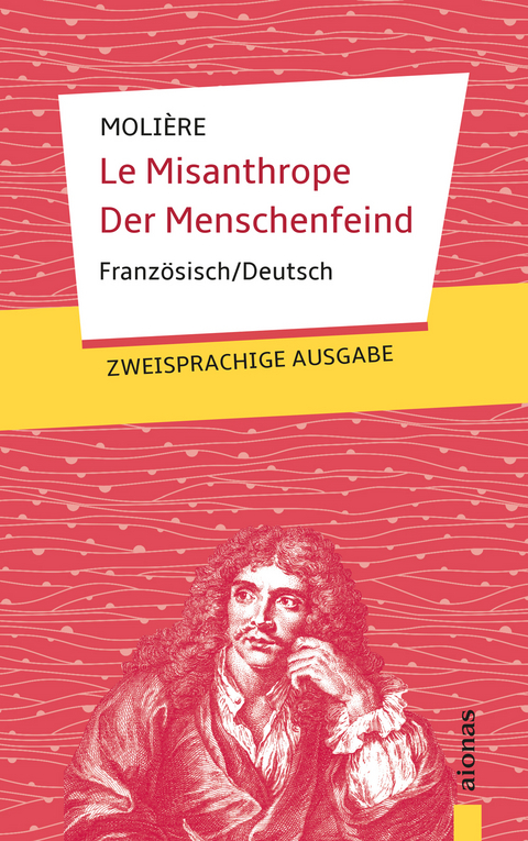 Le Misanthrope / Der Menschenfeind: Moli&egrave;re. Franz&ouml;sisch-Deutsch - Jean-Baptiste Moli&egrave;re