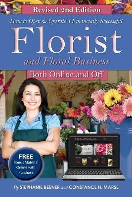 How to Open & Operate a Financially Successful Florist & Floral Business Both Online & Off - Stephanie Beener