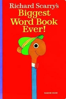 Richard Scarry's Biggest Word Book Ever! - Richard Scarry