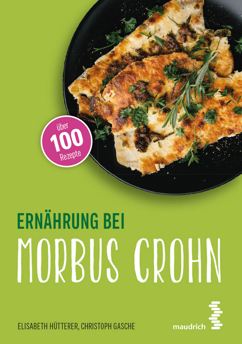 Ernährung bei Morbus Crohn - Elisabeth Hütterer, Christoph Gasche