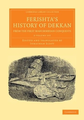 Ferishta's History of Dekkan, from the First Mahummedan Conquests 2 Volume Set