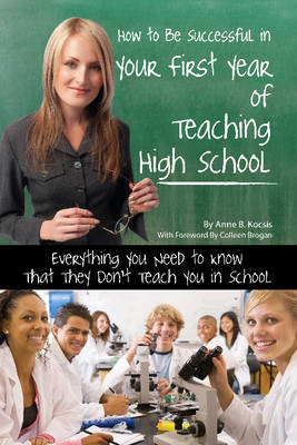 How to Be Successful in Your First Year of Teaching High School - Anne Kocsis