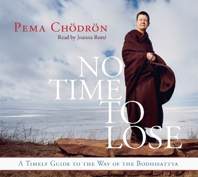 No Time to Lose - Pema Chodron