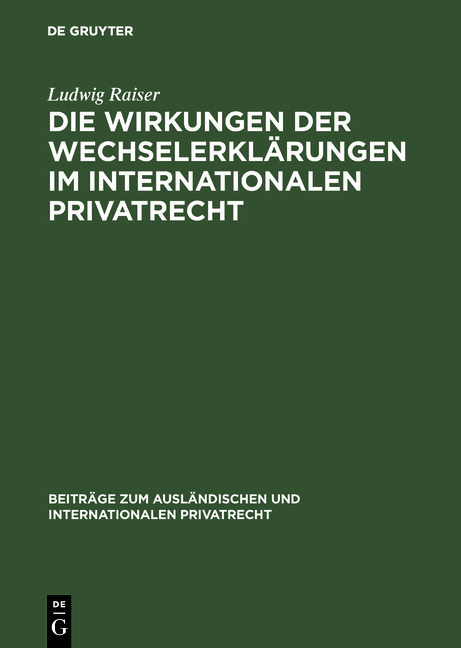 Die Wirkungen der Wechselerkl&auml;rungen im internationalen Privatrecht - Ludwig Raiser