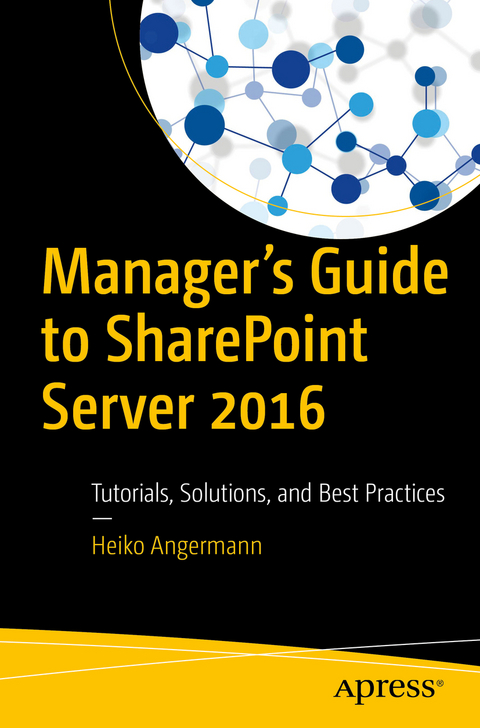 Manager’s Guide to SharePoint Server 2016 - Heiko Angermann