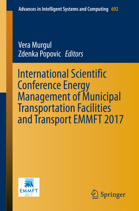 International Scientific Conference Energy Management of Municipal Transportation Facilities and Transport EMMFT 2017 - 