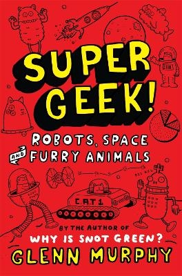 Supergeek 2: Robots, Space and Furry Animals - Glenn Murphy