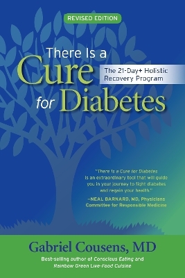There Is a Cure for Diabetes, Revised Edition - Gabriel Cousens