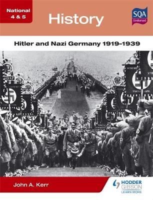 National 4 & 5 History: Hitler and Nazi Germany 1919-1939 - John Kerr