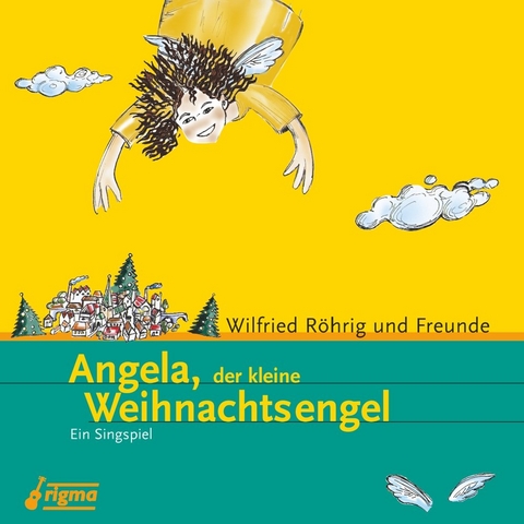 Angela,der kleine Weihnachtsengel - Wilfried R&ouml;hrig