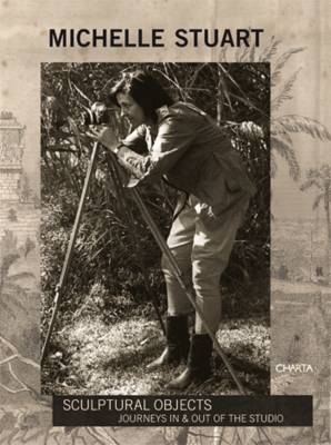 Michelle Stuart: Sculptural Objects - Lucy R. Lippard