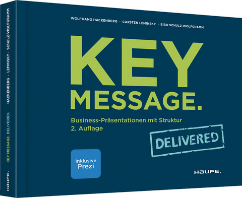 Key Message. Delivered - Wolfgang Hackenberg, Carsten Leminsky, Eibo Schulz-Wolfgramm