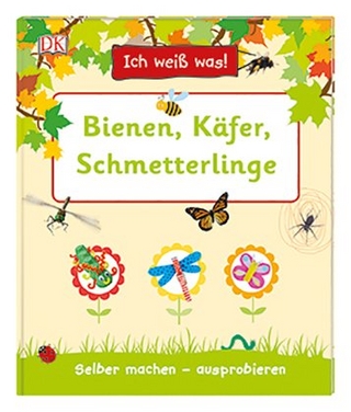 Ich weiß was! Bienen, Käfer, Schmetterlinge
