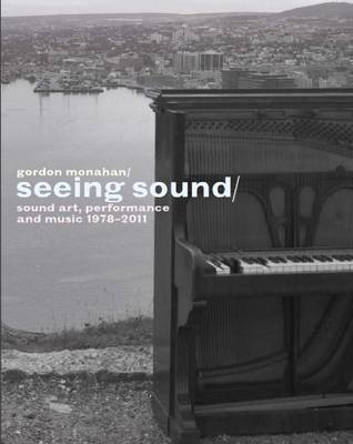 Seeing Sound - Gordon Monahan