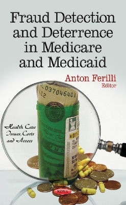 Fraud Detection & Deterrence in Medicare & Medicaid - 