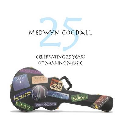 25 Years of Medwyn Goodall - Medwyn Goodall