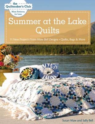 Summer at the Lake Quilts - Susan Maw, Sally Bell