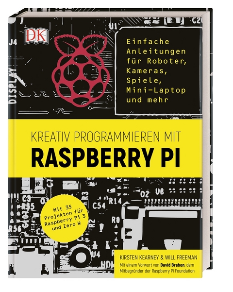 Kreativ programmieren mit Raspberry Pi - Kirsten Kearney, Will Freeman