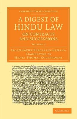 A Digest of Hindu Law, on Contracts and Successions - Jagann&aacute;tha Tercapanch&aacute;nana