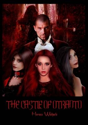 THE Castle of Otranto - Horace Walpole