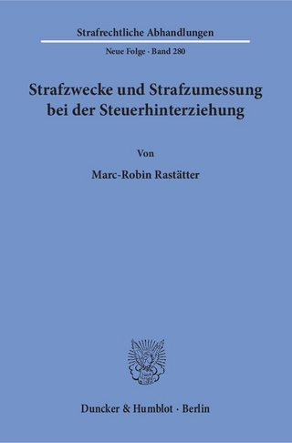 Strafzwecke und Strafzumessung bei der Steuerhinterziehung.