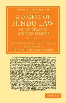 A Digest of Hindu Law, on Contracts and Successions - Jagann&aacute;tha Tercapanch&aacute;nana