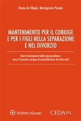 Mantenimento per il coniuge e per i figli nella separazione e nel divorzio - Bruno de Filippis, Mariagrazia Pisapia