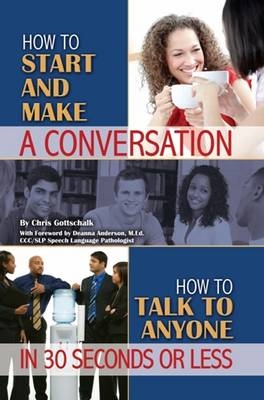 How to Start & Make a Conversation - Chris Gottschalk