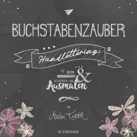 Buchstabenzauber - Handlettering: Zum Schreiben und Ausmalen - Maren Kruth
