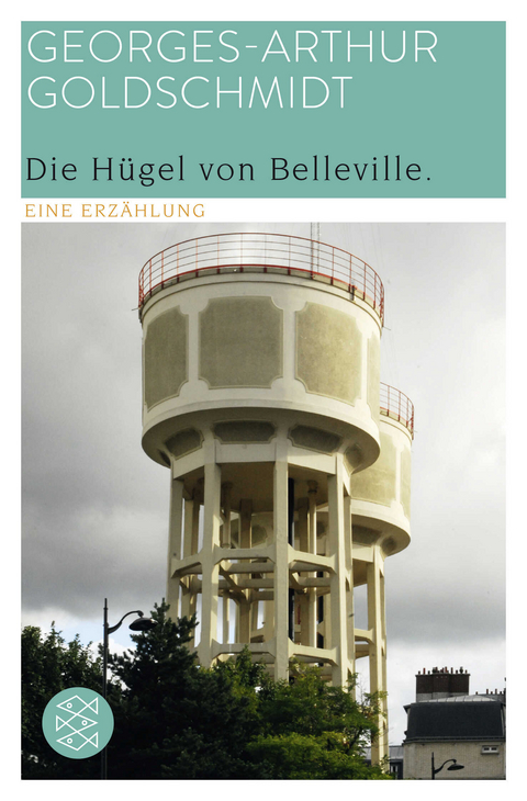 Die H&uuml;gel von Belleville - Georges-Arthur Goldschmidt