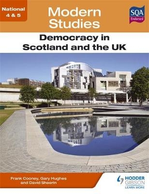 National 4 & 5 Modern Studies: Democracy in Scotland and the UK - David Sheerin, Frank Cooney, Gary Hughes