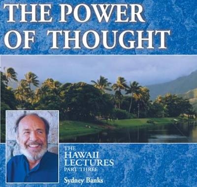 Power of Thought - Sydney Banks