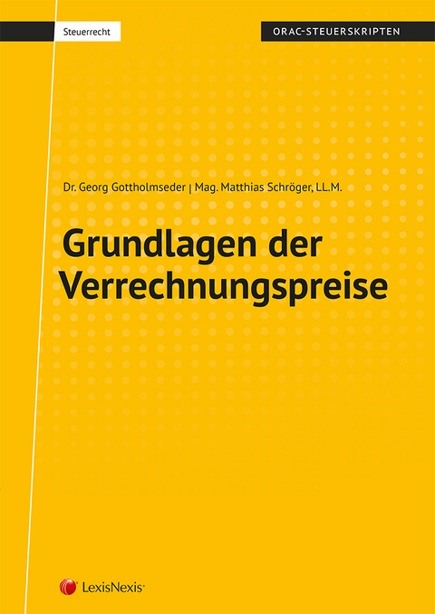 Grundlagen der Verrechnungspreise - Georg Gottholmseder, Matthias Schr&ouml;ger
