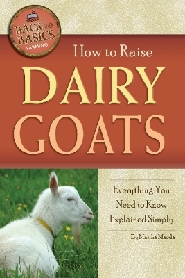How to Raise Dairy Goats - Martha Maeda