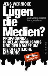 L&uuml;gen die Medien? - Jens Wernicke