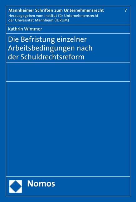 Die Befristung einzelner Arbeitsbedingungen nach der Schuldrechtsreform - Kathrin Wimmer