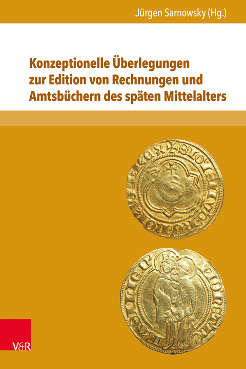 Konzeptionelle &Uuml;berlegungen zur Edition von Rechnungen und Amtsb&uuml;chern des sp&auml;ten Mittelalters - 