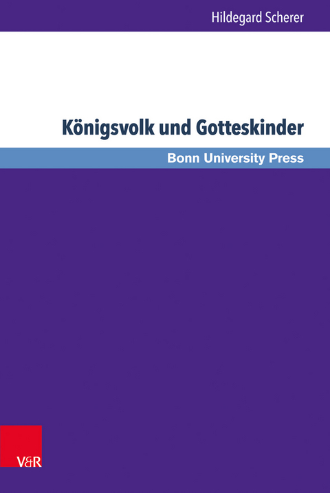 K&ouml;nigsvolk und Gotteskinder - Hildegard Scherer