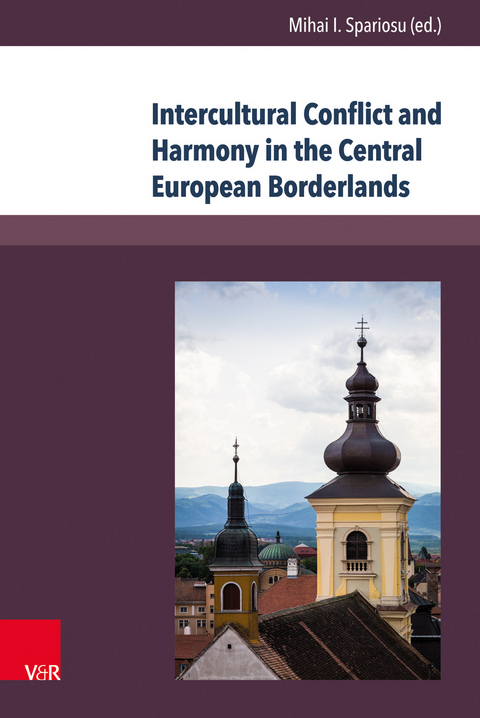Intercultural Conflict and Harmony in the Central European Borderlands - 