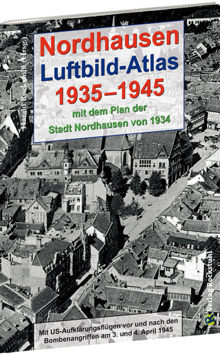 Nordhausen - Luftbild-Atlas 1935-1945 [mit Stadtplan 1934]