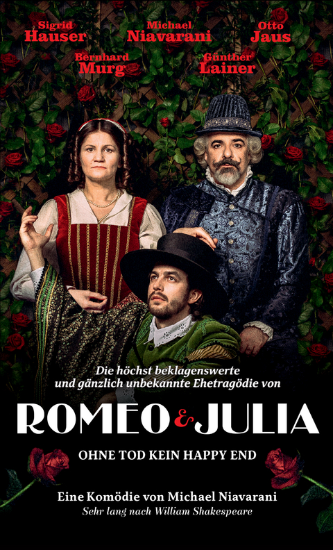 Die h&ouml;chst beklagenswerte und g&auml;nzlich unbekannte Ehetrag&ouml;die von Romeo & Julia - Michael Niavarani