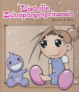 Lisa die Zahnspangenprinzessin