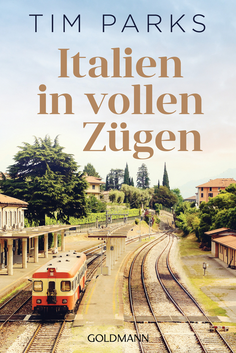 Italien in vollen Z&uuml;gen - Tim Parks
