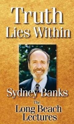Truth Lies Within - Sydney Banks