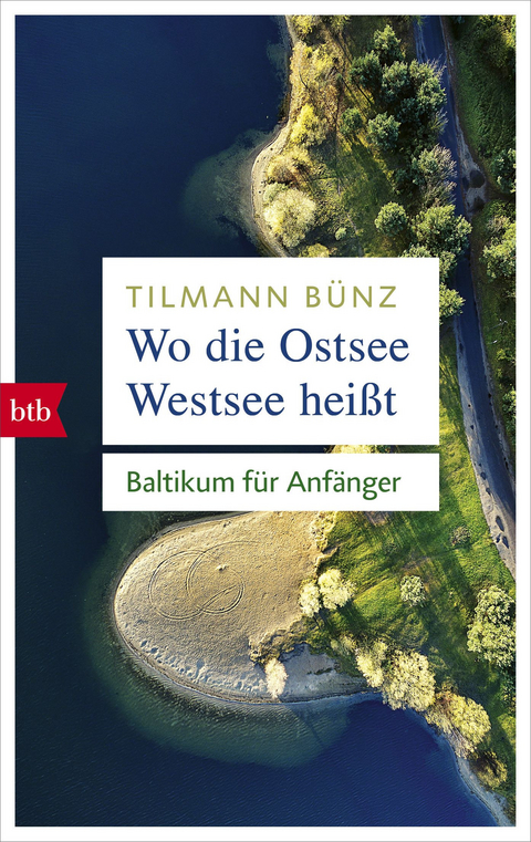 Wo die Ostsee Westsee hei&szlig;t - Tilmann B&uuml;nz