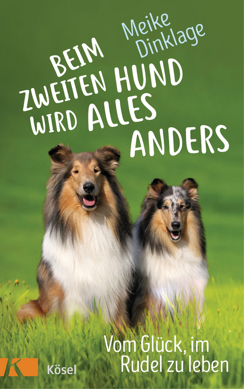 Beim zweiten Hund wird alles anders - Meike Dinklage