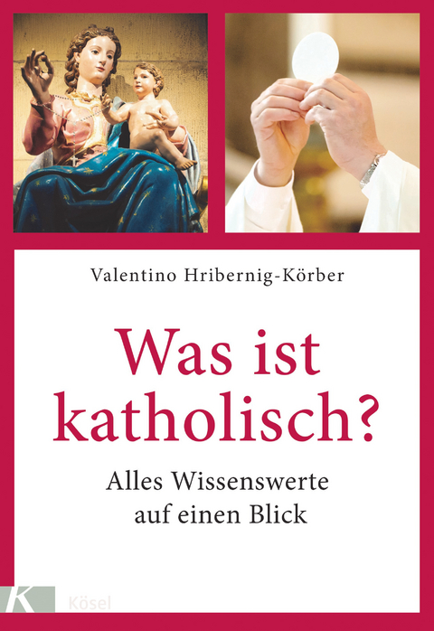 Was ist katholisch? - Valentino Hribernig-K&ouml;rber