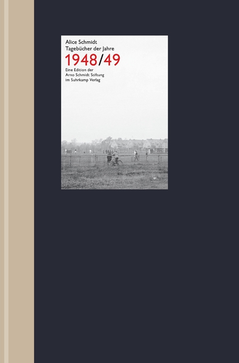 Tageb&uuml;cher der Jahre 1948/49 - Alice Schmidt