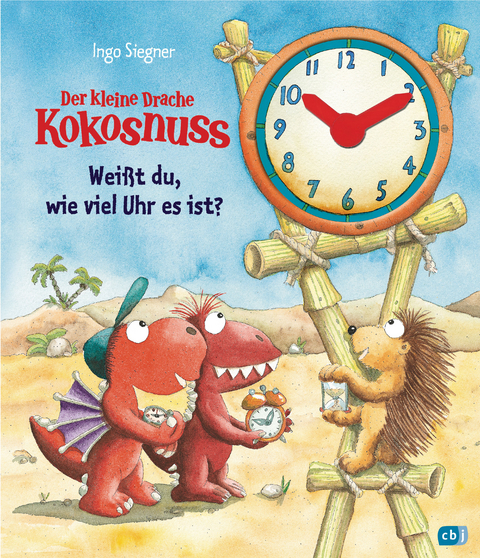 Der kleine Drache Kokosnuss - Wei&szlig;t du, wie viel Uhr es ist? - Ingo Siegner