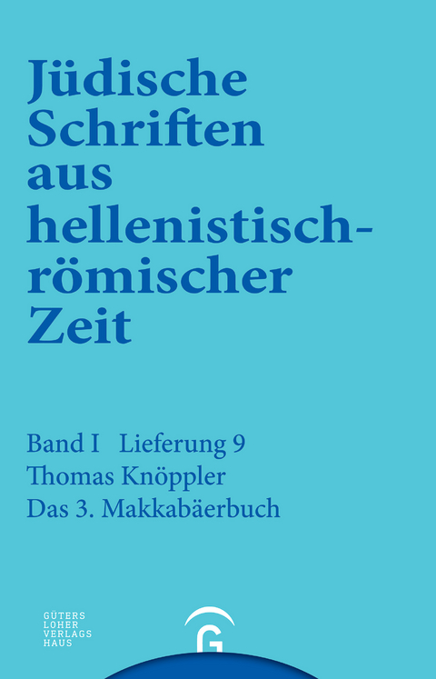 J&uuml;dische Schriften aus hellenistisch-r&ouml;mischer Zeit, Bd 1: Historische... / 3. Makkab&auml;erbuch - Thomas Kn&ouml;ppler